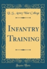 Image for Infantry Training (Classic Reprint)