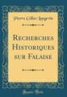 Image for Recherches Historiques sur Falaise (Classic Reprint)