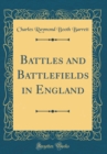 Image for Battles and Battlefields in England (Classic Reprint)