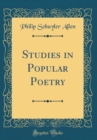 Image for Studies in Popular Poetry (Classic Reprint)