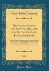 Image for The Asiatic Journal and Monthly Register for British India and Its Dependencies, Vol. 2: Containing Original Communications; Memoirs of Eminent Persons; History, Antiquities, Poetry; Natural History, 