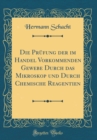 Image for Die Prufung der im Handel Vorkommenden Gewebe Durch das Mikroskop und Durch Chemische Reagentien (Classic Reprint)