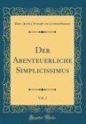 Image for Der Abenteuerliche Simplicissimus, Vol. 2 (Classic Reprint)