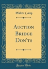 Image for Auction Bridge Don&#39;ts (Classic Reprint)