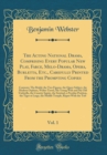 Image for The Acting National Drama, Comprising Every Popular New Play, Farce, Melo-Drama, Opera, Burletta, Etc., Carefully Printed From the Prompting Copies, Vol. 1: Contents: The Bridal, the Two Figaros, the 