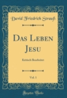 Image for Das Leben Jesu, Vol. 1: Kritisch Bearbeitet (Classic Reprint)