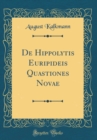 Image for De Hippolytis Euripideis Quastiones Novae (Classic Reprint)