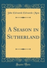 Image for A Season in Sutherland (Classic Reprint)