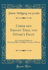 Image for Ueber den Ersten Theil von Gothe&#39;s Faust: Ein Vortrag Gehalten im Wissenschaftlich-Geselligen Vereine zu Wismar (Classic Reprint)