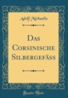 Image for Das Corsinische Silbergefass (Classic Reprint)