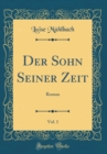 Image for Der Sohn Seiner Zeit, Vol. 1: Roman (Classic Reprint)