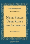 Image for Neue Essays Uber Kunst und Literatur (Classic Reprint)