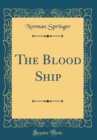 Image for The Blood Ship (Classic Reprint)