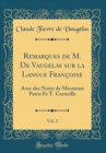 Image for Remarques de M. De Vaugelas sur la Langue Francoise, Vol. 2: Avec des Notes de Messieurs Patru Et T. Corneille (Classic Reprint)