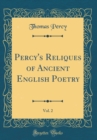 Image for Percy&#39;s Reliques of Ancient English Poetry, Vol. 2 (Classic Reprint)