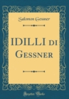 Image for IDILLI di Gessner (Classic Reprint)