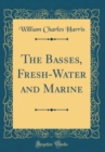 Image for The Basses, Fresh-Water and Marine (Classic Reprint)