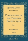 Image for Publications of the Thoresby Society, 1919, Vol. 26: Part 1 (Classic Reprint)