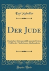 Image for Der Jude: Deutsches Sittengemalde aus der Ersten Halfte des Funfzehnten Jahrhunderts (Classic Reprint)