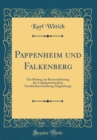 Image for Pappenheim und Falkenberg: Ein Beitrag zur Kennzeichnung der Lokalpatriotischen Geschichtsschreibung Magdeburgs (Classic Reprint)