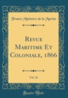 Image for Revue Maritime Et Coloniale, 1866, Vol. 16 (Classic Reprint)