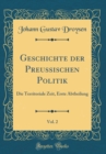 Image for Geschichte der Preussischen Politik, Vol. 2: Die Territoriale Zeit, Erste Abtheilung (Classic Reprint)