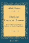 Image for English Church History: From the Death of Archbishop Parker to the Death of King Charles I (Classic Reprint)