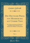 Image for Die Deutsche Prosa von Mosheim bis auf Unsere Tage, Vol. 1: Eine Mustersammlung mit Rucksicht auf Hohere Lehr-Anstalten; Von Mosheim bis Wilhelm von Humboldt (Classic Reprint)