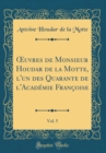 Image for ?uvres de Monsieur Houdar de la Motte, l&#39;un des Quarante de l&#39;Academie Francoise, Vol. 5 (Classic Reprint)