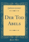 Image for Der Tod Abels (Classic Reprint)