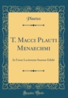 Image for T. Macci Plauti Menaechmi: In Usum Lectionum Suarum Edidit (Classic Reprint)