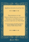 Image for Proceedings at the Twenty-Sixth Annual Lincoln Dinner of the Republican Club of the City of New York: In Commemoration of the Birth of Abraham Lincoln, Waldorf-Astoria, Monday, February Twelfth, Ninet