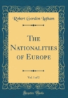 Image for The Nationalities of Europe, Vol. 1 of 2 (Classic Reprint)