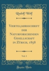 Image for Vierteljahrsschrift der Naturforschenden Gesellschaft in Zurich, 1858, Vol. 3 (Classic Reprint)