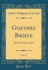 Image for Goethes Briefe, Vol. 27: Mai 1816-Februar 1817 (Classic Reprint)