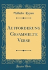 Image for Aufforderung Gesammelte Verse (Classic Reprint)
