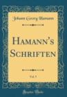 Image for Hamann&#39;s Schriften, Vol. 5 (Classic Reprint)