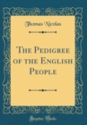 Image for The Pedigree of the English People (Classic Reprint)