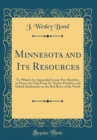 Image for Minnesota and Its Resources: To Which Are Appended Camp-Fire Sketches, or Notes of a Trip From St. Paul to Pembina and Selkirk Settlement on the Red River of the North (Classic Reprint)