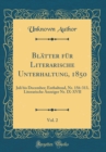 Image for Blatter fur Literarische Unterhaltung, 1850, Vol. 2: Juli bis December; Enthaltend, Nr. 156-313, Literarische Anzeiger Nr. IX-XVII (Classic Reprint)