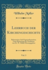 Image for Lehrbuch der Kirchengeschichte, Vol. 3: Reformation And Gegenreformation; Unter Benutzung des Nachlasses von Dr. W. Moller Herausgegeben (Classic Reprint)