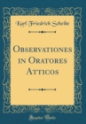 Image for Observationes in Oratores Atticos (Classic Reprint)