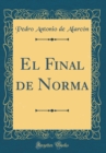 Image for El Final de Norma (Classic Reprint)