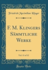 Image for F. M. Klingers Sammtliche Werke, Vol. 11 of 12 (Classic Reprint)