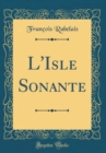 Image for L&#39;Isle Sonante (Classic Reprint)