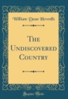 Image for The Undiscovered Country (Classic Reprint)