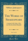 Image for The Works of Shakespeare, Vol. 5 of 12: Containing Twelfth-Night, or What You Will; The Life and Death of King Lear; The Life and Death of King John (Classic Reprint)