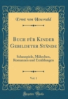 Image for Buch fur Kinder Gebildeter Stande, Vol. 1: Schauspiele, Mahrchen, Romanzen und Erzahlungen (Classic Reprint)