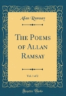 Image for The Poems of Allan Ramsay, Vol. 1 of 2 (Classic Reprint)