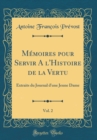Image for Memoires pour Servir A l&#39;Histoire de la Vertu, Vol. 2: Extraits du Journal d&#39;une Jeune Dame (Classic Reprint)